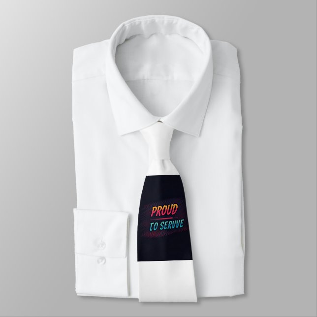 Proud to serve  tie (Tied)