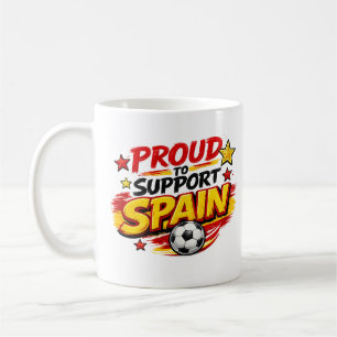 PROUD TO SUPPORT SPAIN Mug Patriotic Spain Foot