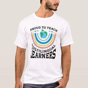 Proud To Teach Multilingual Learners Teaching T-Shirt