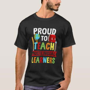 Proud To Teach Multilingual Teacher Linguist Langu T-Shirt