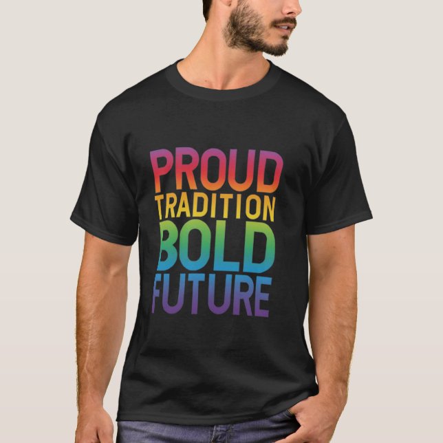Proud Tradition Bold Future trending unisex tees  (Front)