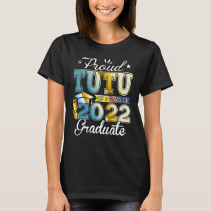 Proud Tutu Of A Class Of 2022 Graduate Senior 22 T-Shirt