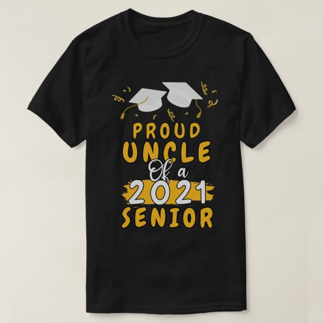 Proud Uncle of a 2021 senior shirt funny graduate  (Design Front)
