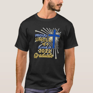 Proud Uncle Of A Class Of 2022 Graduate Christian T-Shirt