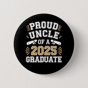 Proud Uncle Of A Class Of 2025 Graduate Graduation 2 Inch Round Button