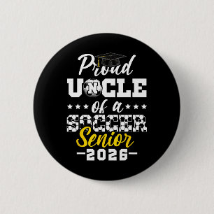 Proud Uncle Of A Soccer Senior 2026 Graduation Gif 2 Inch Round Button