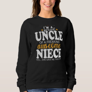 Proud Uncle Of Awesome Niece For Uncle From Niece Sweatshirt