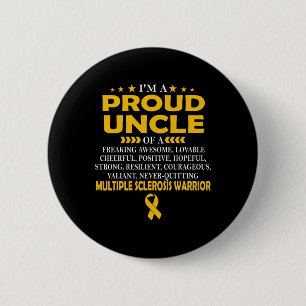 Proud Uncle Of Multiple Sclerosis Warrior T 2 Inch Round Button