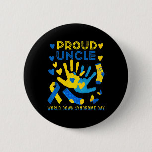 Proud Uncle T21 World Down Syndrome Awareness Day 2 Inch Round Button
