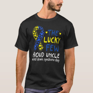 Proud Uncle World Down Syndrome Day The Lucky Few T-Shirt
