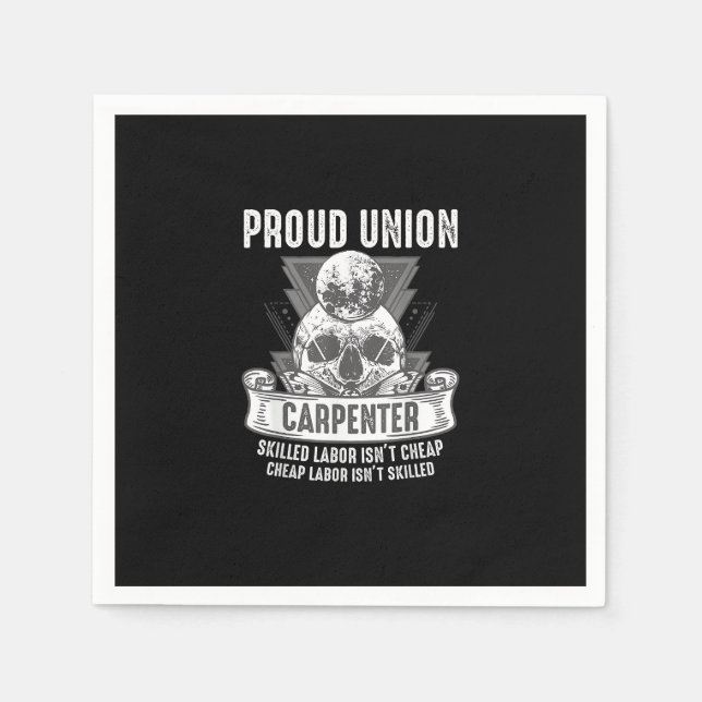 Proud Union Carpenter Skilled Labour Isn’t Cheap Napkin (Front)
