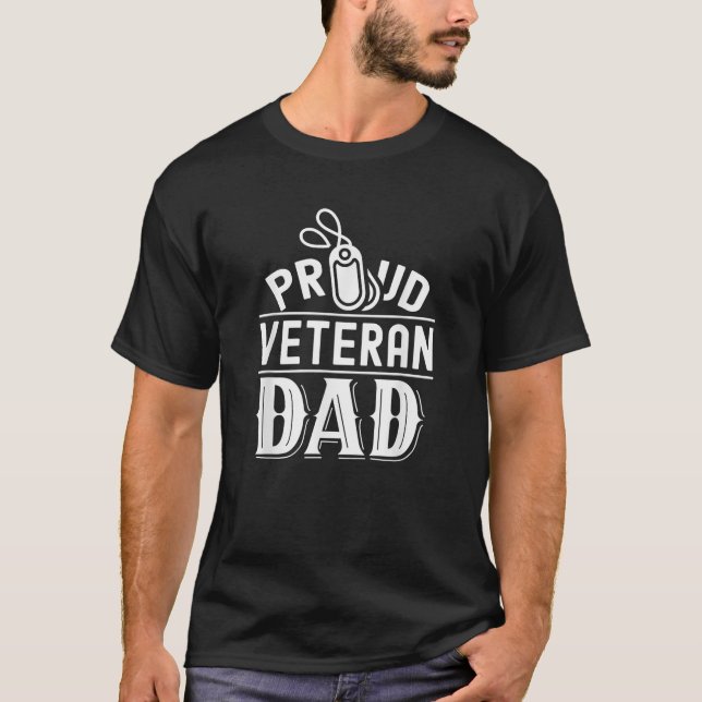 Proud Veteran Dad Daddy Papa Father Sayings T-Shirt (Front)