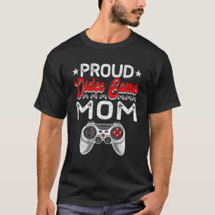 Proud Video Game Mommy Mother's Day Sport Lover Ma T-Shirt