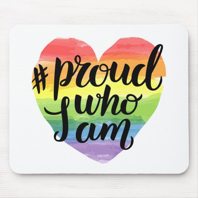 Proud Who I Am Mouse Pad (Front)