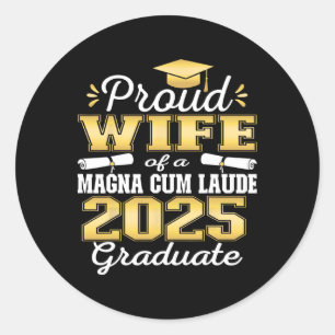 Proud Wife 2025 Magna Cum Laude Cl 2025 Graduate  Classic Round Sticker