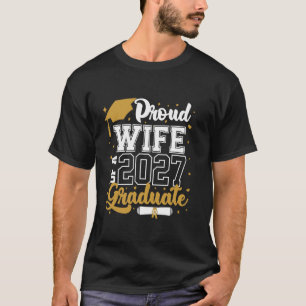 Proud Wife Of A 2027 Graduate Class Of 2027 Senior T-Shirt