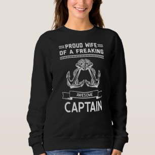 Proud Wife Of A Captain Boating Captain Wife Sweatshirt