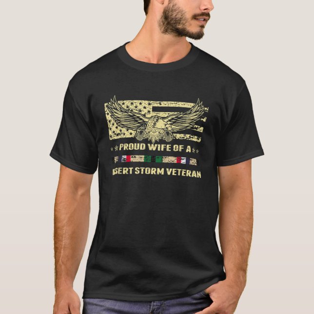 Proud Wife Of A Desert Storm Veteran Military Vet  T-Shirt (Front)