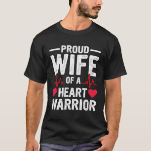 Proud Wife Of A Heart Warrior Chd Surgery Transpla T-Shirt