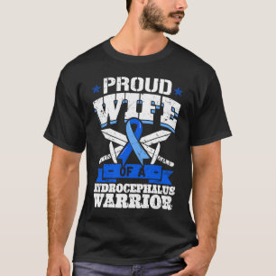 Proud Wife Of A Hydrocephalus Warrior Awareness Ri T-Shirt