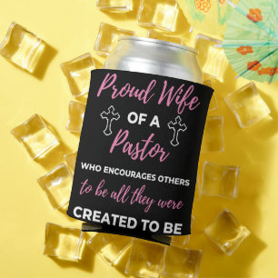 Proud Wife Of A Pastor Who Encourages Can Cooler