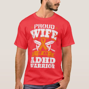 Proud Wife Of An ADHD Warrior Attention Deficit Aw T-Shirt