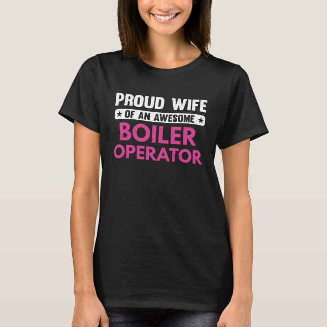 Proud Wife Of An Awesome Boiler Operator T-Shirt (Front)
