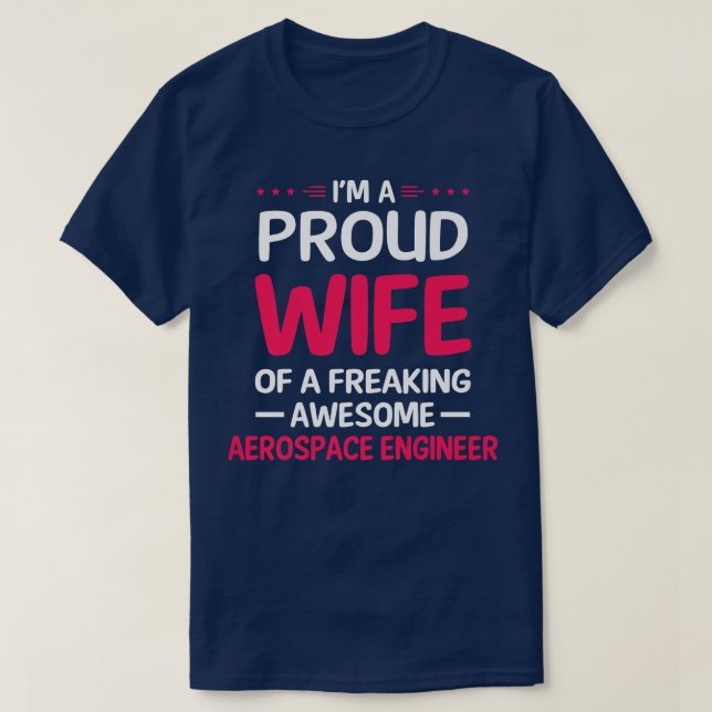 Proud Wife Of Freaking Awesome AEROSPACE ENGINEER  T-Shirt (Design Front)