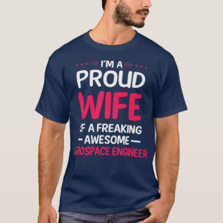 Proud Wife Of Freaking Awesome AEROSPACE ENGINEER T-Shirt