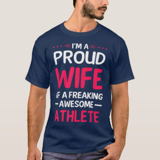 Proud Wife Of Freaking Awesome ATHLETE T-Shirt