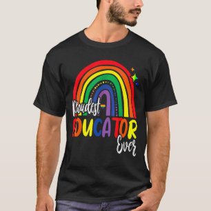 Proudest Educator Ever I Promise To Teach Love Lgb T-Shirt