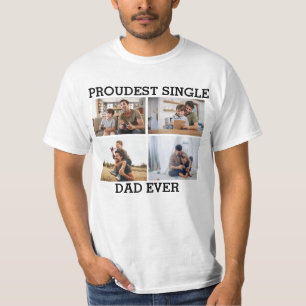 Proudest Single Dad Ever Father Photo Collage T-Shirt