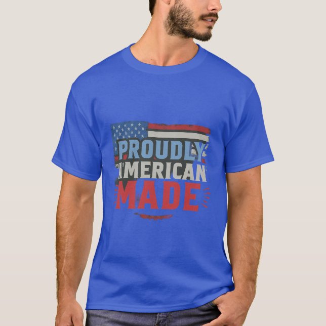 Proudly American Made T-Shirt (Front)
