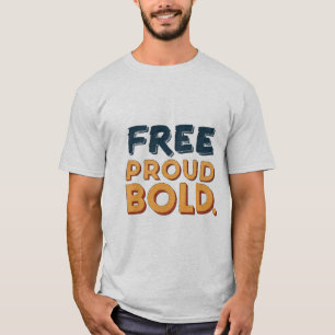 Proudly Bold: Wear Your Confidence" T-Shirt