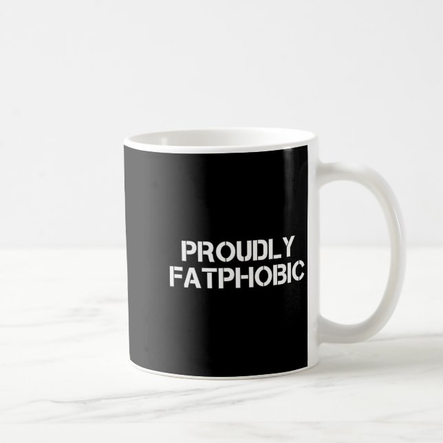 Proudly Fatphobic Funny Gym Print With Hilarious Q Coffee Mug (Right)