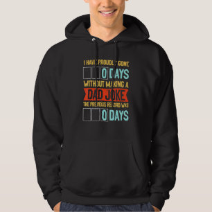 Proudly Gone 0 Days Without Making Dad Joke - Humo Hoodie