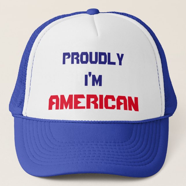 Proudly I'm American Trucker Hat (Front)