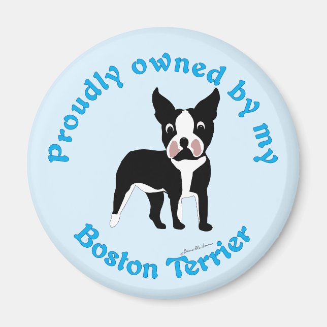 Proudly Owned by a Boston Terrier Magnet (Front)