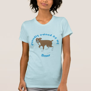 Proudly Owned by my Boxer T-Shirt