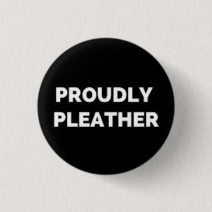 PROUDLY PLEATHER 1 INCH ROUND BUTTON