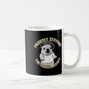 Proudly Serving The Bble Army Funny Meme Dog Coffee Mug