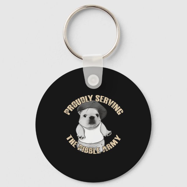 Proudly Serving The Bble Army Funny Meme Dog  Keychain (Front)