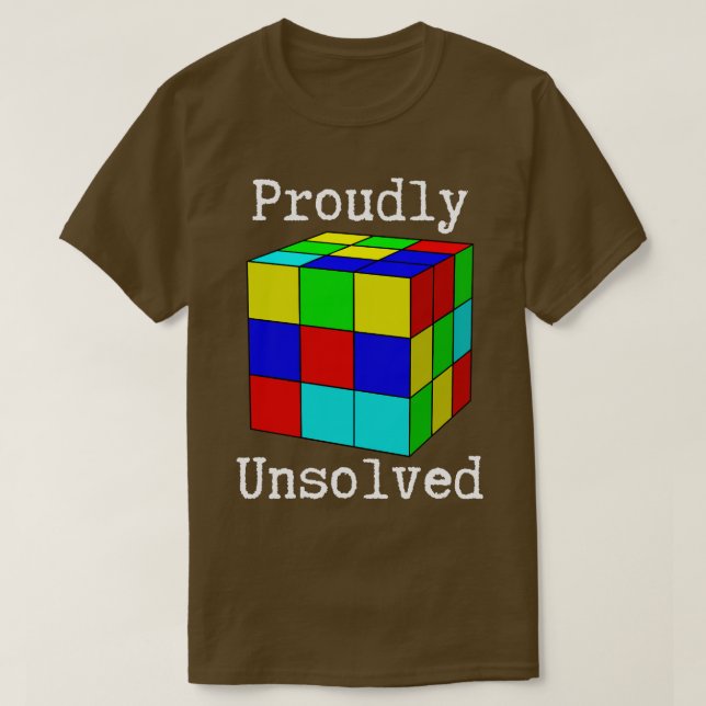 Proudly Unsolved Cube T-Shirt (Design Front)