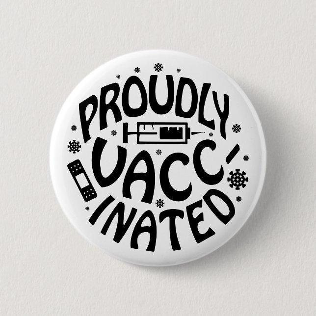 Proudly Vaccinated Covid-19 Coronavirus Shot Black 2 Inch Round Button (Front)