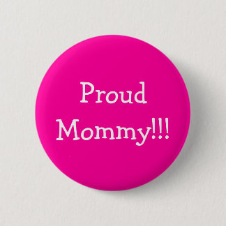 ProudMommy!!! 2 Inch Round Button