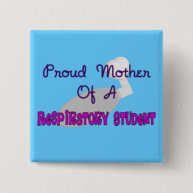 Pround Mother of a Respiratory Therapy Student 2 Inch Square Button (Front)