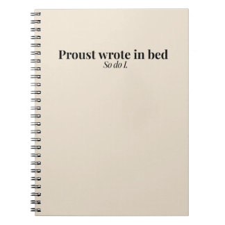 Proust Wrote in Bed Notebook – Literary Notebook