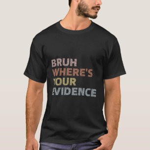 Prove It Cite Your Evidence For Law Student Teache T-Shirt
