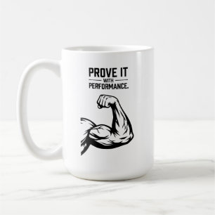 Prove It Minimalist Typography T-Shirt - Bold Acco Coffee Mug