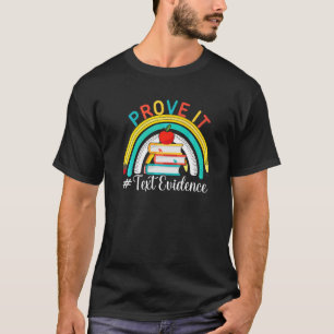 Prove It Text Evidences Reading Testing Day Teach T-Shirt